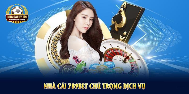 Nhà cái 789BET chú trọng dịch vụ, minh bạch để giữ vững vị thế