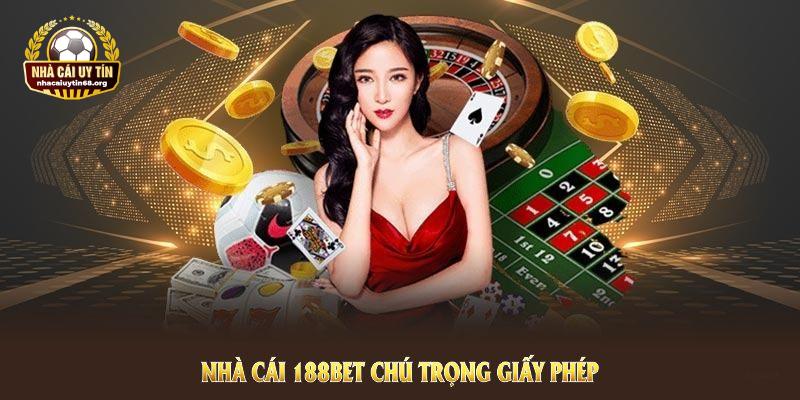 Nhà cái 188BET chú trọng giấy phép nhằm duy trì minh bạch ưu việt