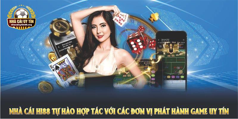 Nhà Cái Hi88 tự hào hợp tác với các đơn vị phát hành game uy tín toàn cầu