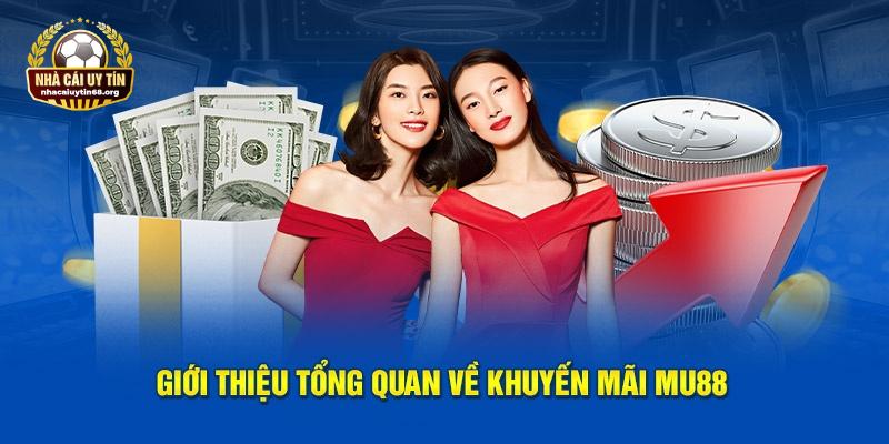 Tổng quan về chương trình khuyến mãi MU88