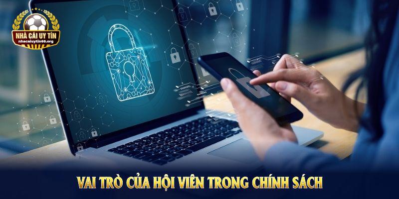 Vai trò của hội viên trong chính sách bảo mật cần được đề cao